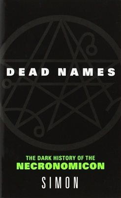 Dead names : the dark history of Necronomicon