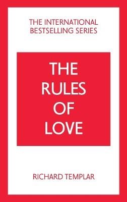 The Rules of Love: A Personal Code for Happier, More Fulfilling Relationshi