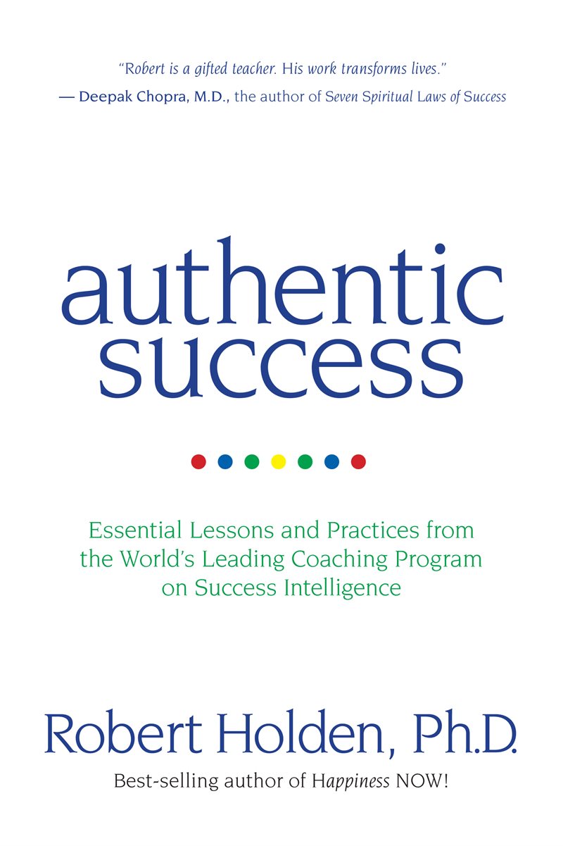 Authentic success - essential lessons and practices from the worlds leading