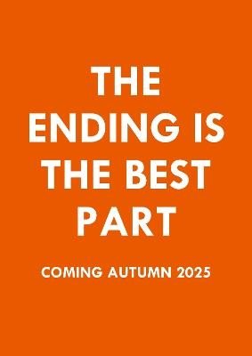 The Ending is the Best Part