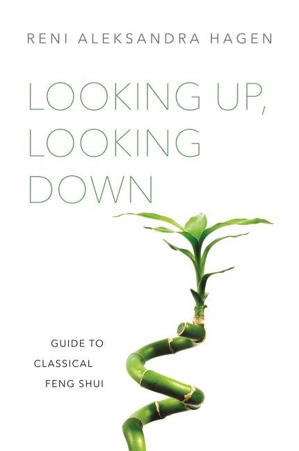 Looking up, looking down - guide to classical feng shui