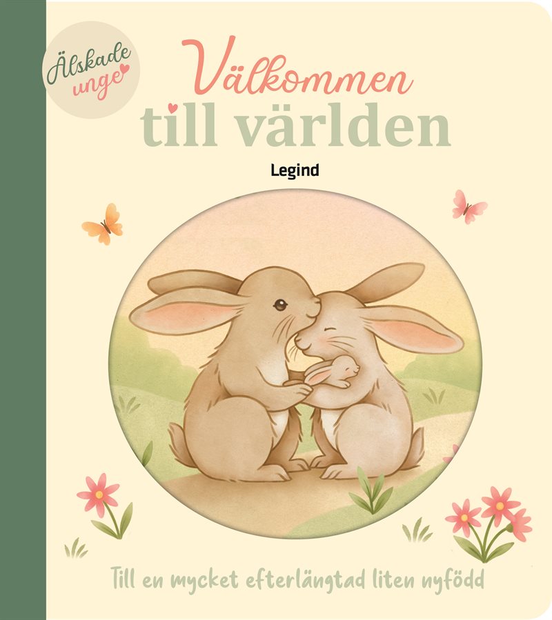 Välkommen till världen : till en mycket efterlängtad liten nyfödd
