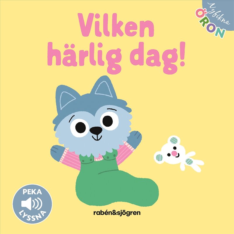 Nyfikna öron - Vilken härlig dag! : Peka - Lyssna