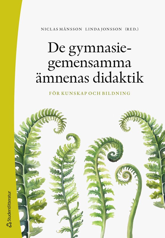 De gymnasiegemensamma ämnenas didaktik - -för kunskap och bildning