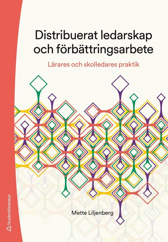 Distribuerat ledarskap och förbättringsarbete - Lärares och skolledares praktik