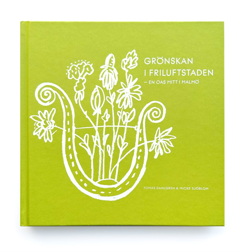 Grönskan i Friluftstaden : en oas mitt i Malmö