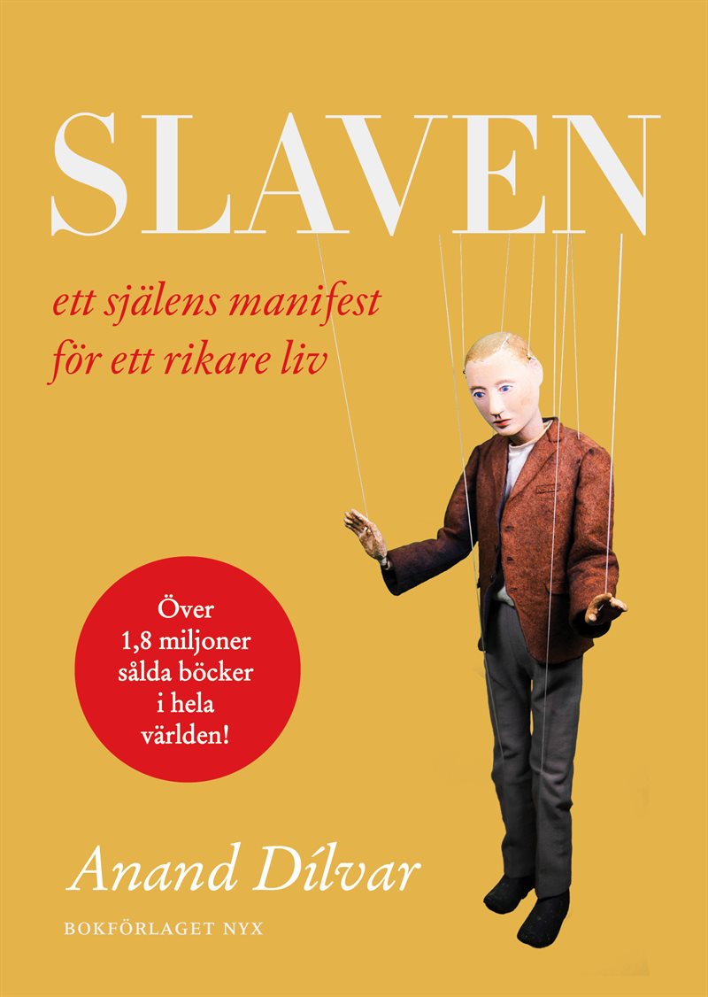 Slaven : ett själens manifest för ett rikare liv