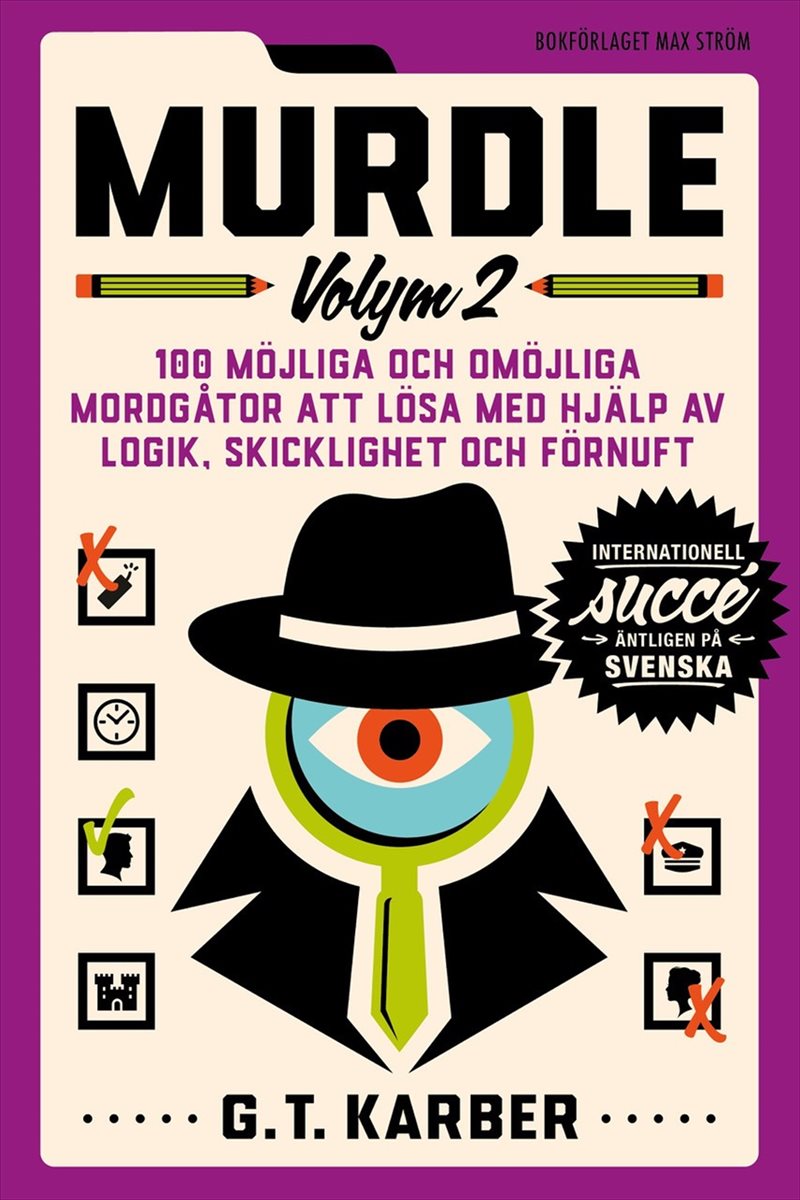 Murdle. 100 möjliga och omöjliga mordgåtor att lösa med hjälp av logik, skicklighet och förnuft