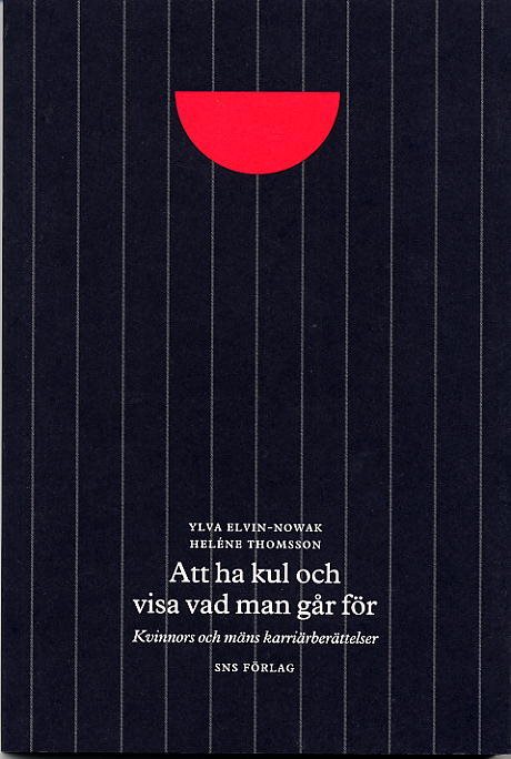 "Att ha kul och visa vad man går för" : kvinnors och mäns karriärberättelser