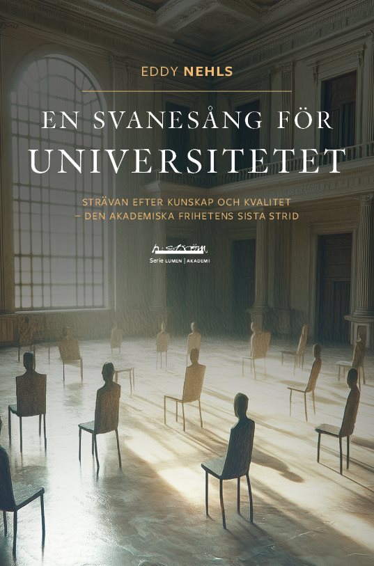En svanesång för universitetet : Strävan efter kunskap och kvalitet - den a