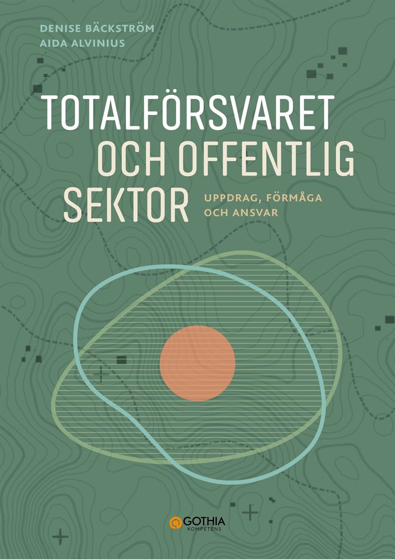 Totalförsvaret och offentlig sektor : Uppdrag, förmåga och ansvar