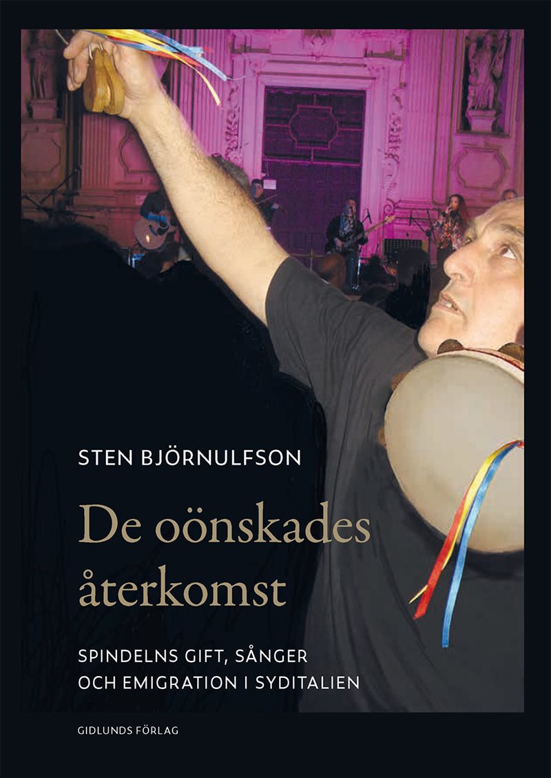 De oönskades återkomst : spindelns gift, sånger och emigration i Syditalien