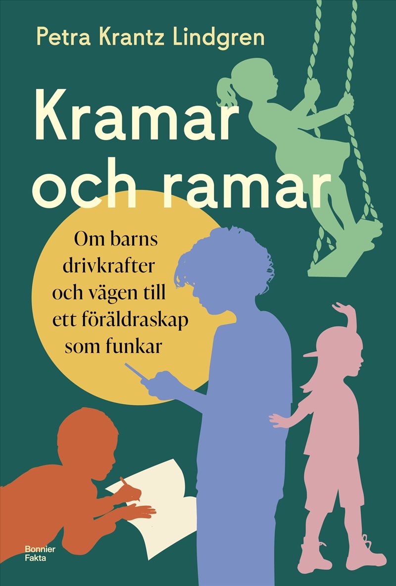 Kramar och ramar : Om barns drivkrafter och vägen till ett föräldraskap som funkar