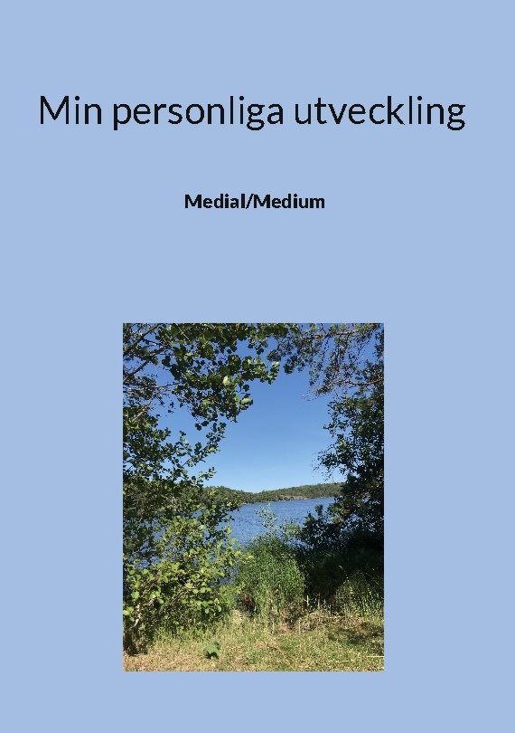 Min personliga utveckling : Medial/Medium