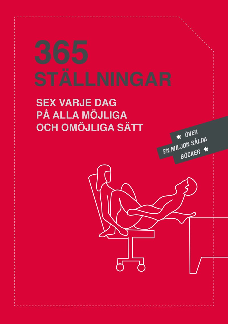 365 ställningar : Sex varje dag på alla möjliga och omöjliga sätt