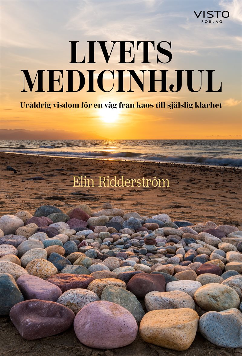 Livets medicinhjul : uråldrig visdom för en väg från kaos till själslig kla