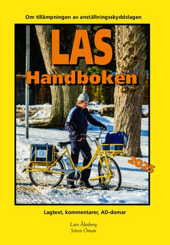 LAS-handboken 2025 - Lagtext, kommentarer, AD-domar : Om tillämpningen av anställningsskyddslagen