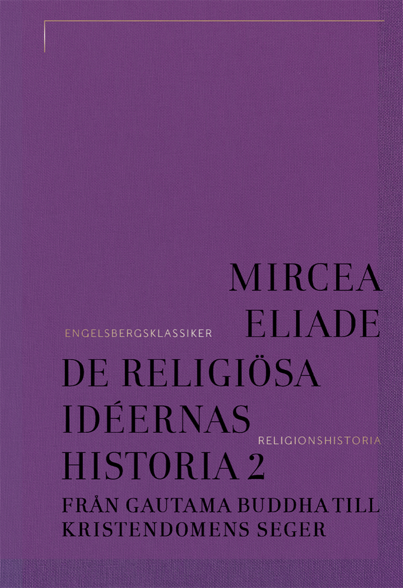 De religiösa idéernas historia. Del 2, Från Gautama Buddha till kristendomens seger