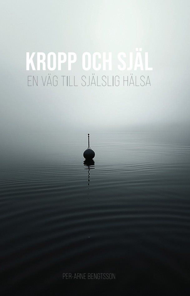 Kropp och själ : en väg till själslig hälsa
