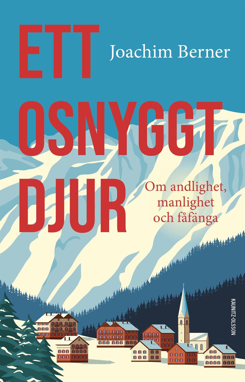 Ett osnyggt djur : om andlighet, manlighet och fåfänga