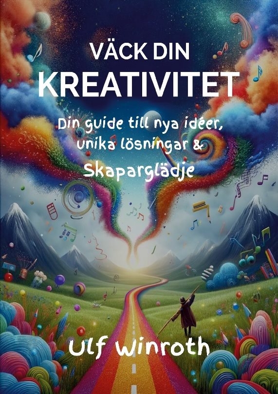Väck din kreativitet : Din guide till nya idéer, unika lösningar & skapargl