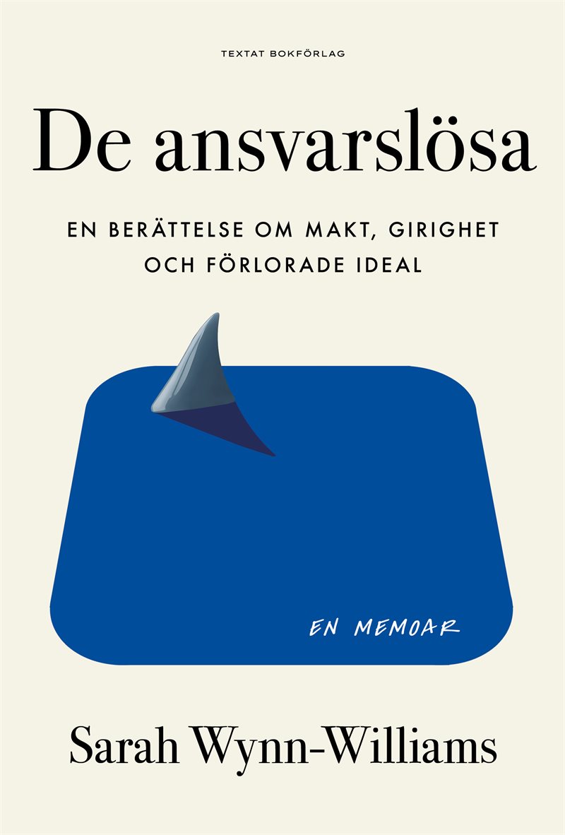 De ansvarslösa: En berättelse om makt, girighet och förlorade ideal