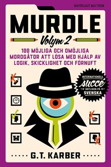 Murdle. 100 möjliga och omöjliga mordgåtor att lösa med hjälp av logik, skicklighet och förnuft