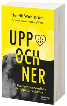 Uppochner : en överlevnadshandbok för bipolär sjukdom